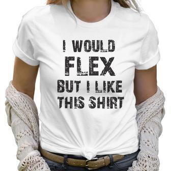 I Would Flex Nobody Cares Christmas Women T-Shirt | Favorety AU