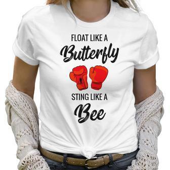 Float Like A Butterfly Sting Like A Bee Boxing Women T-Shirt | Favorety DE