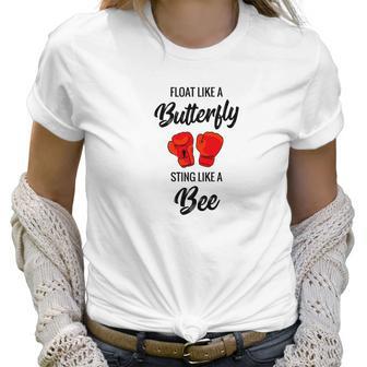 Float Like A Butterfly Sting Like A Bee Boxing Tee Women T-Shirt | Favorety CA