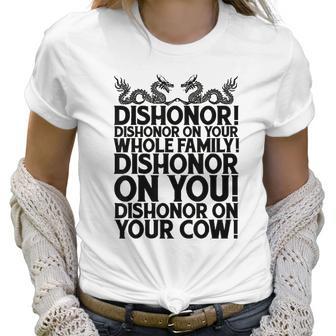 Funny Sarcastic Quotes Gift Dishonor On Your Cow Women T-Shirt | Favorety AU