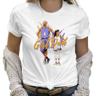 Girl Dad Kobe And Gigi Bryant Dad And Daughter Father S Day Women T-Shirt | Favorety DE