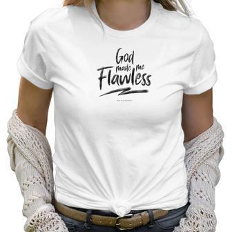 God Made Me Flawless By Bro Bear Blog Women T-Shirt | Favorety CA