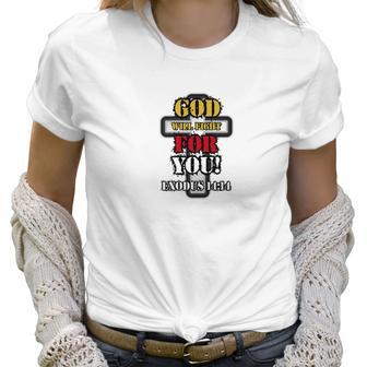 God Will Fight For You Exodus 1414 Women T-Shirt | Favorety DE