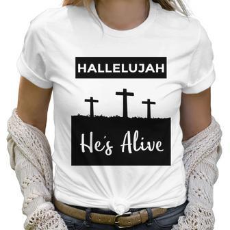 Hallelujah Hes Alive Christian Graphic Easter Women T-Shirt | Favorety