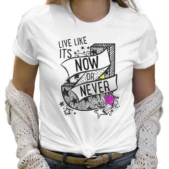 Julie And The Phantoms Live Like Its Now Or Never Funny Gifts Mothers Day Women T-Shirt | Favorety DE