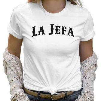 La Jefa T Shirt The Boss Women Shirt 1 Women T-Shirt | Favorety UK