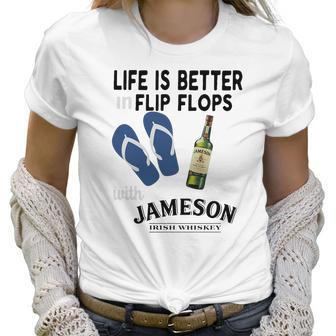 Life Is Better In Flip Flops With Jameson Irish Whiskey Women T-Shirt | Favorety CA