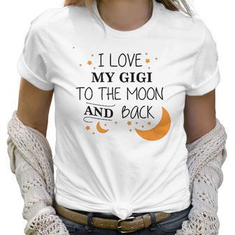 I Love My Gigi To The Moon And Back Infant Creeper Women T-Shirt | Favorety CA