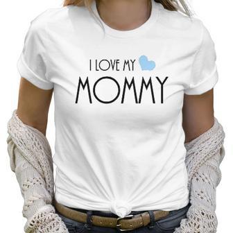 I Love My Mommy One Piece Women T-Shirt | Favorety AU