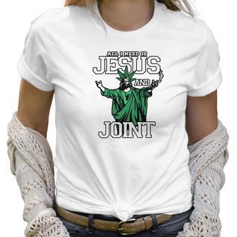 All I Need Is Jesus And Joint Women T-Shirt | Favorety UK