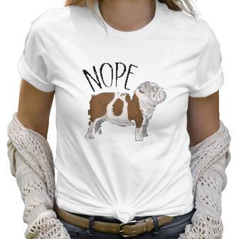 Nope Lazy English Bulldog Dog Mom Women T-Shirt | Favorety UK