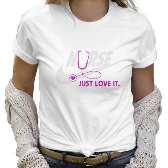 Nurse Just Love It Women T-Shirt | Favorety CA