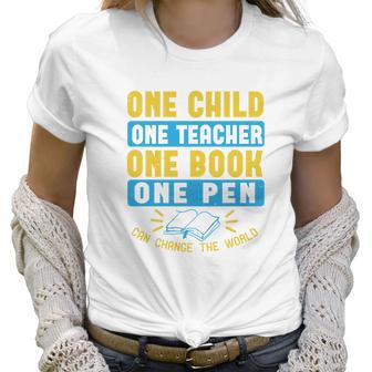 One Child One Teacher One Book One Pen Can Change The World Women T-Shirt | Favorety CA