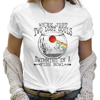 Pink Floyd We’Re Just Two Lost Souls Swimming In A Fish Bowl Shirt Women T-Shirt | Favorety UK