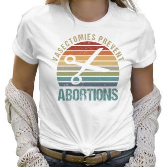 Pro Choice Vasectomies Prevent Abortions Feminist S Gift For Activists Pro Abortion Topswomen Rightss Women T-Shirt | Favorety DE