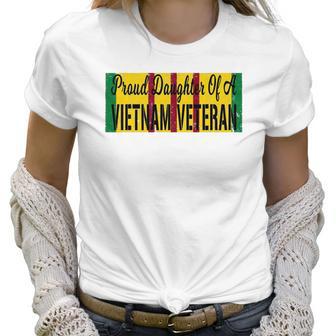 Proud Daughter Of A Vietnam Veteran Us War Service Ribbon Women T-Shirt | Favorety