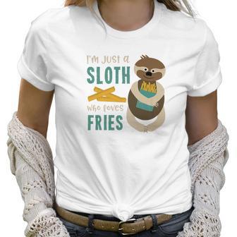 Sloth Who Loves Fries Funny French Fry Gift Women T-Shirt | Favorety DE