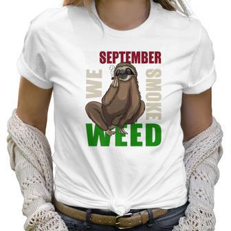 Sloth Stoner September Marijuana Weed Ganja Gift Women T-Shirt | Favorety DE