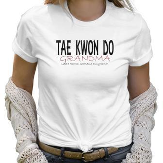 Tae Kwon Do Grandma Women T-Shirt | Favorety CA