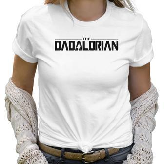 Threadz Fathers Day Dadalorian Best Christmas Gifts For Dad Women T-Shirt | Favorety