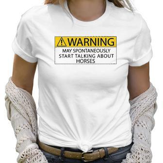 Warning May Spontaneously Talking About Horses Special 2022 Gift Women T-Shirt | Favorety CA