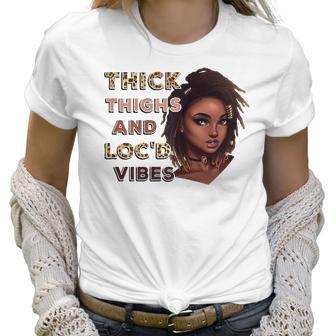 Womens Ygxw Thick Thighs And Locd Vibes Black Woman African Pride Women T-Shirt | Favorety AU