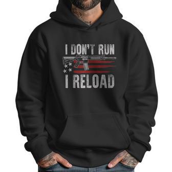 Ar15 Gun American Flag I Dont Run I Reload I Dont Run Men Hoodie | Favorety