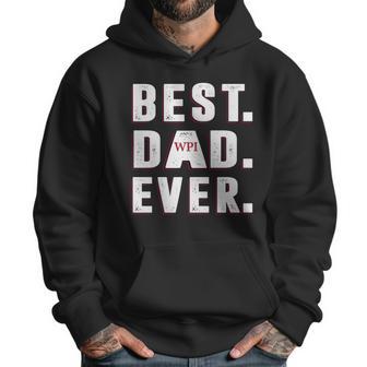 Best Dad Ever Worcester Polytechnic Institute University Best Gift Parents Day Men Hoodie | Favorety AU