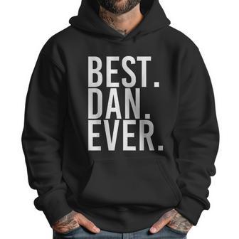 Best Dan Ever Funny Men Fathers Gift Idea Men Hoodie | Favorety CA