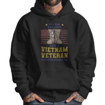 Im A Dad A Grandpa And A Vietnam Veteran Nothing Scares Me Men Hoodie | Favorety