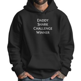 Daddy Shark Challenge Winner Men Hoodie | Favorety AU