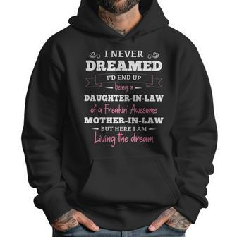 Daughter In Law T I Never Dreamed Id End Up Being A Daughter-In-Law Of A Freakin Awesome Father-In-Law T- Gift Daughter In Law Men Hoodie | Favorety