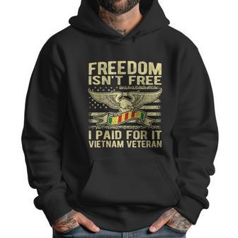 Freedom Isnt Free I Paid For It Proud Vietnam Veteran Gifts Graphic Design Printed Casual Daily Basic Men Hoodie | Favorety UK