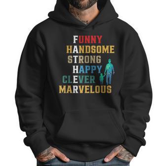 Funny Handsome Strong Happy Clever Marvelous For Father Men Hoodie | Favorety UK