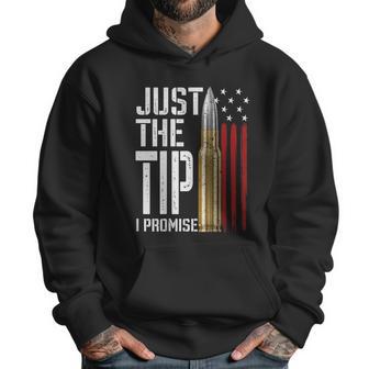 Just The Tip I Promise Bullet American Flag Gun Lover Back Graphic Design Printed Casual Daily Basic Men Hoodie | Favorety CA