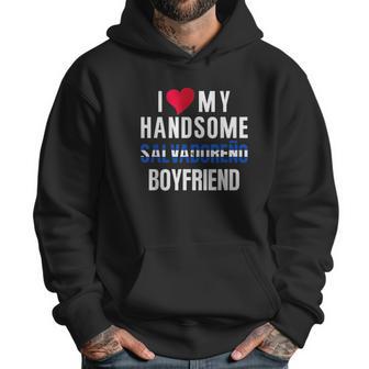 I Love My Salvadorian Boyfriend Camisa El Salvador Flag Men Hoodie | Favorety