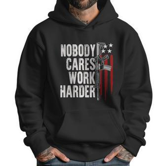 Nobody Cares Work Harder Ar15 Owner American Flag Men Hoodie | Favorety