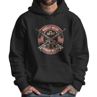 Nobody Needs An Ar15 Veteran Graphic Design Printed Casual Daily Basic Men Hoodie | Favorety UK