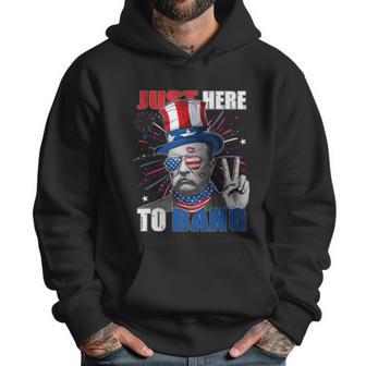 Theodore Roosevelt 4Th Of July Just Here To Bang American Flag Men Hoodie | Favorety DE