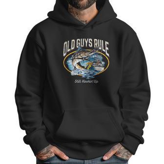 Old Guys Rule Still Hooking Up Men Hoodie | Favorety UK