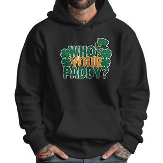 Who Is Your Paddy Daddy Funny St Patricks Day Juniors Men Hoodie | Favorety