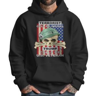 Terrorist Call Me Infidel Trump Calls Me Us Veteran Graphic Design Printed Casual Daily Basic Men Hoodie | Favorety