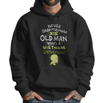 Never Underestimate An Old Whos A Vietnam Veteran Gift Graphic Design Printed Casual Daily Basic Men Hoodie | Favorety CA