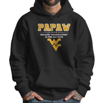 West Virginia Mountaineers Not Grandfather Papaw Men Hoodie | Favorety AU