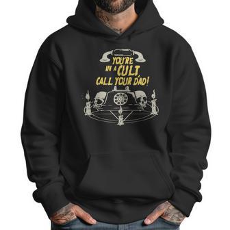 Youre In A Cult Call Your Dad T-Shirt For Murderinos Men Hoodie | Favorety