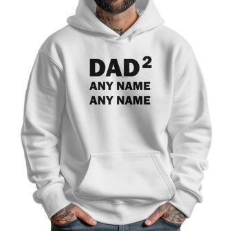 Custom Names Dad Of 2 Personalized Dad Men Hoodie | Favorety