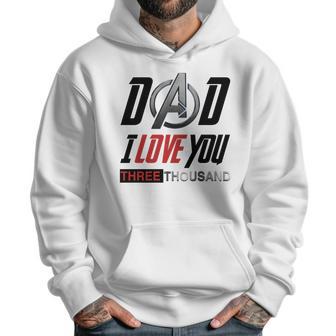 Dad I Love You 3000 Three Thousand Men Hoodie | Favorety CA