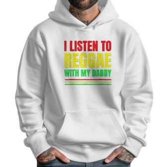 I Listen To Reggae With My Daddy Men Hoodie | Favorety UK