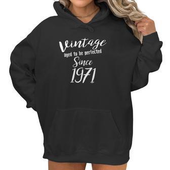 50Th Birthday Gifts Vintage Aged To Be Perfected Since 1971 Women Hoodie | Favorety DE