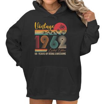 60 Years Old 60Th Birthday Born In 1962 Gifts Men Women Women Hoodie | Favorety